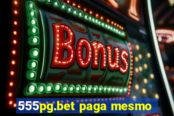 555pg.bet paga mesmo